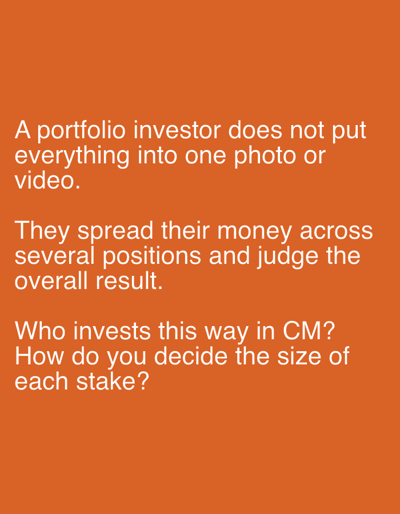 The image contains white text on an orange background. The text reads: "A portfolio investor does not put everything into one photo or video. They spread their money across several positions and judge the overall result. Who invests this way in CM? How do you decide the size of each stake?". There is no information in the image that indicates a location in Even Yehuda, Israel. The image is a digital graphic.