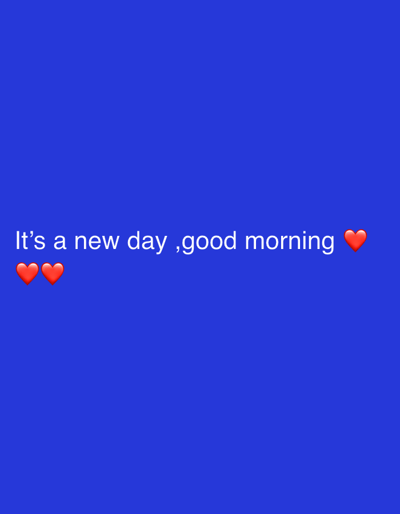 The image contains a blue background with white text that reads "It's a new day, good morning" and three red heart emojis. The text is positioned in the lower left quadrant of the image. There is no discernible location in Eliozu, Nigeria.