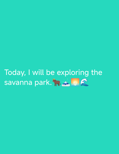 A bright teal background displays text and emojis. The text, in a white sans-serif font, reads "Today, I will be exploring the savanna park." This text is followed by a series of emojis: a brown bull, a white mountain with a cloud, a sun setting over water, and a blue wave. The image does not provide any information about the city of Kedung Dowo, Indonesia.