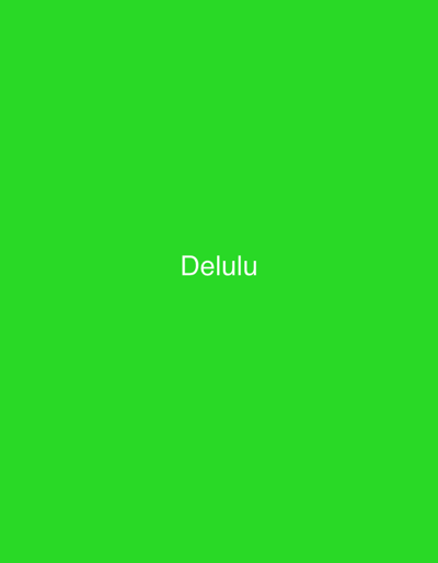 This is a media file of a bright green background with white text that reads "Delulu" centered horizontally and vertically. There are no people, objects, or scene depicted, nor is there any activity or event taking place. The image is uniformly colored and does not offer any cues about the time of day, weather, or location beyond the provided context of Kaolinovo, Bulgaria, which is not visually indicated. The only notable detail is the visible text "Delulu."
