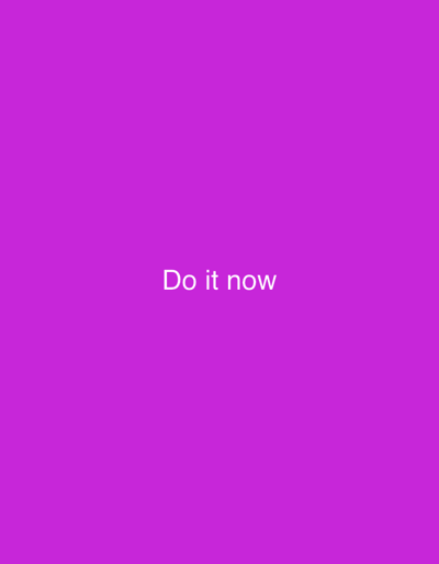 A solid purple background fills the frame. In the center, the phrase "Do it now" is written in a simple, sans-serif white font. The text is balanced, concise, and serves as the focal point of the image. The simplicity of the background and text combination creates a bold, straightforward message.