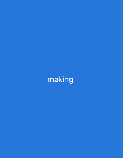 This media file shows a solid blue background with the white text "making" centered horizontally and vertically. There are no people, objects, or discernible scene or setting. The activity or event is not present or implied. There are no notable details regarding time of day, weather, or location cues. The only visible text is "making".