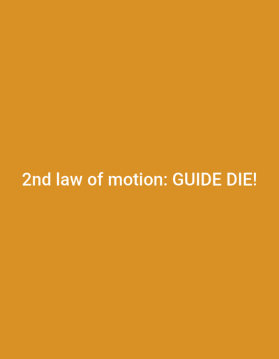 The image contains white text on a solid orange background. The text reads "2nd law of motion: GUIDE DIE!". There are no people, objects, or discernible environmental features, and therefore no information about Iganmu, Nigeria.