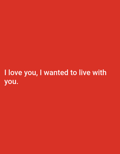 The image contains white text on a solid red background. The text reads "I love you, I wanted to live with you." There are no discernible elements related to the city of Miraki, Uzbekistan, or any specific environmental or human details.