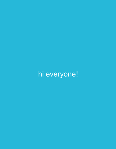 The image is a plain blue background with the text "hi everyone!" centered in white. There are no people, objects, actions, interactions, or environmental details present, and thus no relevance to the city of Sardoba, Uzbekistan.