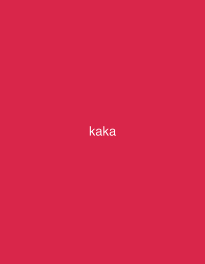 The image displays a solid magenta-red background. There are no discernible people, objects, or activities depicted. The scene is an abstract graphic with no environmental cues, time of day, or weather information. Two instances of the word "kaka" are visible in white, sans-serif font. One "kaka" is horizontally centered and positioned near the top of the image. The second "kaka" is also horizontally centered and located in the middle of the image. The image does not provide any visual information regarding location or emotions.