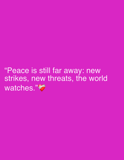 The image displays white serif text against a solid magenta background (color code approximately #e032b4). The text reads: "Peace is still far away: new strikes, new threats, the world watches." Following the closing quotation mark, a red heart emoji with a white bandage wrapped around it is present. No people, objects, actions, interactions, or physical environment are depicted. The image does not show any location in the city of Lurgan, United Kingdom, or any other physical location.