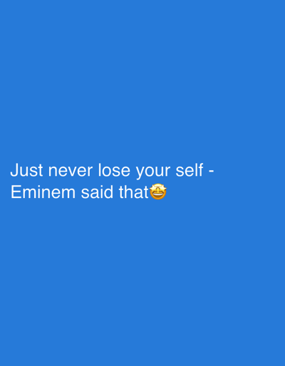 The image displays a solid, vibrant blue background. Centered horizontally and positioned in the lower-left quadrant of the frame is white text in a sans-serif font. The text reads: "Just never lose your self - Eminem said that". Immediately following the word "that", there is a yellow emoji depicting a smiling face with two yellow stars for eyes. The image provides no visual information regarding a specific physical location, such as the city of Saraia, Bulgaria, or any other geographical context. It appears to be a digital graphic or text overlay on a monochromatic field.