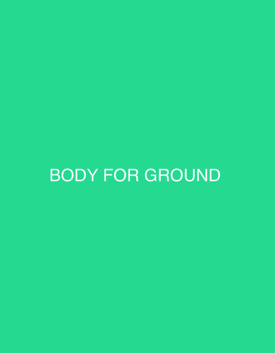 The image is a solid bright green background. Centered in the lower portion of the image, in white sans-serif text, are the words "BODY FOR GROUND". There is no discernible location in the city of Tavo, Nigeria, or any other environmental or contextual details present in the image.