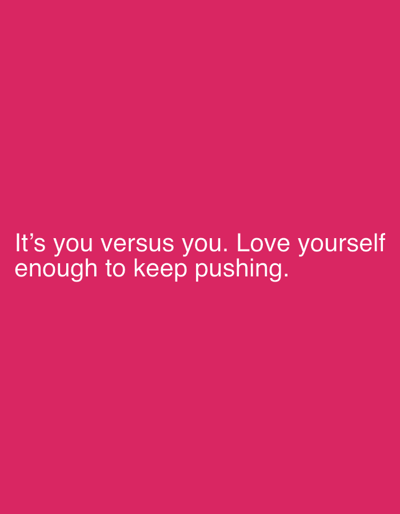 The image is a solid pink background with white text that reads, "It's you versus you. Love yourself enough to keep pushing." The image does not depict any scene related to the location of Rumuigbo, Nigeria.