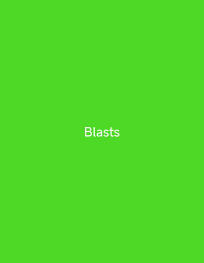 The image is a solid, vibrant green. Centered in the middle of the frame, in white text, is the word "Blasts." There are no people, objects, or discernible scene or setting. The activity, if any, is not depicted. There are no notable details about time of day, weather, location cues, or emotions. The only visible text is "Blasts."