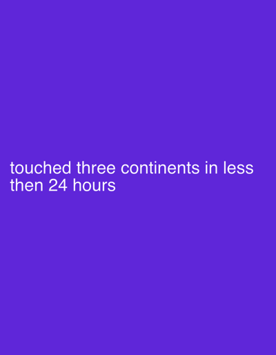 The image displays the text "touched three continents in less then 24 hours" on a solid purple background. There are no indications of the city of Uttlesford, United Kingdom, or any other location, subjects, objects, actions, or interactions.