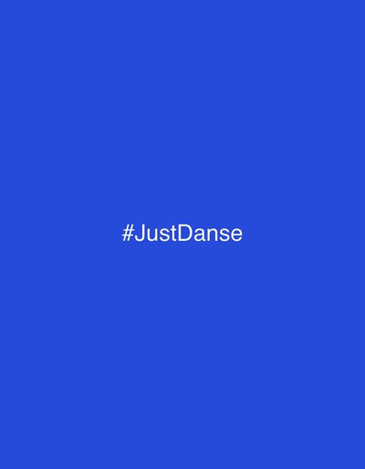 The image features a solid royal blue background. Centered on this background, in white sans-serif typeface, is the text "#JustDanse". No other discernible subjects, objects, people, actions, interactions, or environmental details are present. The image provides no visual information regarding a specific geographical location.
