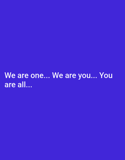 The image is a solid blue background with the text "We are one... We are you... You are all..." in white, centered on the bottom of the image. The provided coordinates locate Happy Valley, Oregon, a suburb of Portland. The image provides no details on the location, nor does it show any objects, people, or actions.