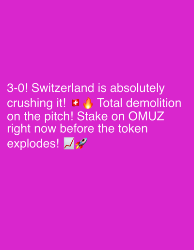 The image displays white text on a bright pink background. The text reads: "3-0! Switzerland is absolutely crushing it! 🇨🇭🔥 Total demolition on the pitch! Stake on OMUZ right now before the token explodes! 📈🚀". There are no people, objects, or environmental elements present other than the text and background. There is no information within the image that suggests a location in Yangiiul, Uzbekistan.