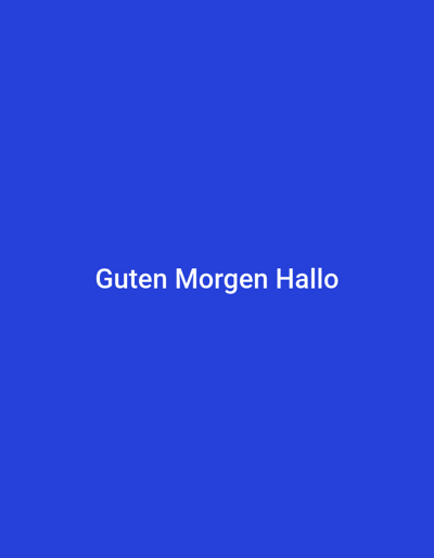 The scene, set in Karasu, Uzbekistan, consists solely of a solid, uniform royal blue rectangular background. Centered horizontally within this blue field is white sans-serif text displaying "Guten Morgen Hallo". No individuals, additional subjects, objects beyond the text, actions, or interactions are present in the image. The environment is entirely abstract, defined by the monochrome blue color.