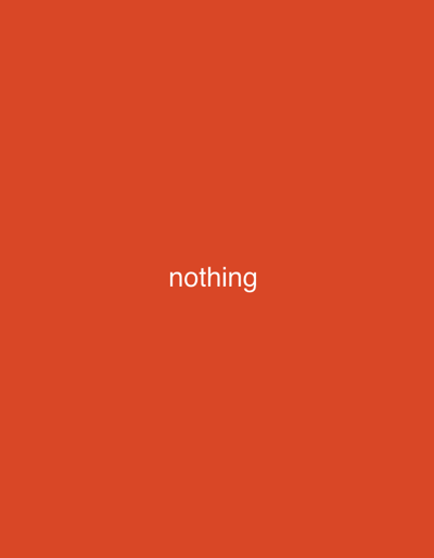 The image is a plain orange background with the word "nothing" centered in white text. There are no people, objects, actions, interactions, or environmental details present, and therefore no location in Zhigulyovsk, Russia can be determined from this image.