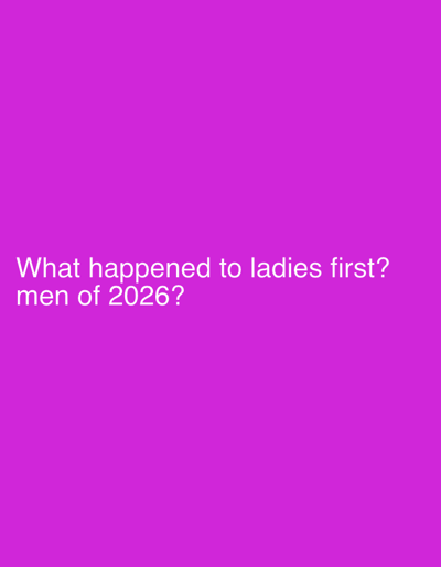The image displays white text on a solid magenta background. The text, rendered in a sans-serif font, reads: "What happened to ladies first? men of 2026?". The text is aligned to the left and occupies the lower central portion of the frame. No other subjects, objects, or environmental details are visible within the image. This image is located in the city of Schiphol, Netherlands.