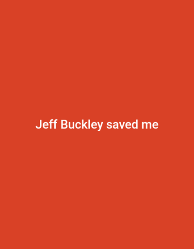 The image is a plain red background with the words "Jeff Buckley saved me" written in white in the middle. The image is not related to the location of Pitt Meadows, Canada (latitude: 49.2, longitude: -122.677).