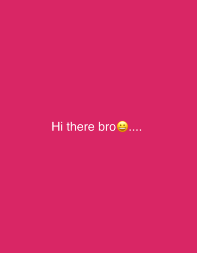 The image shows the text "Hi there bro" followed by a smiling emoji and four periods, superimposed on a solid bright pink background. The text is centered horizontally and positioned in the lower half of the frame. There are no people, objects, or any environmental context discernible in the image. The location in Isasi, Nigeria is not depicted or implied.