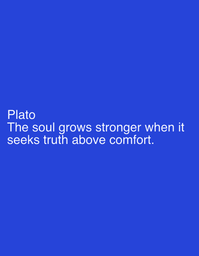 The image contains white text on a blue background. The text reads "Plato. The soul grows stronger when it seeks truth above comfort." The location in the city of Morton Grove, United States of America, is not specified or discernible from the image alone.