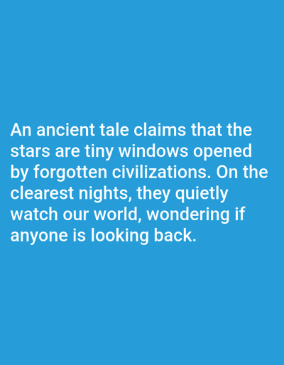 An image displays a quote on a blue background. The quote reads: "An ancient tale claims that the stars are tiny windows opened by forgotten civilizations. On the clearest nights, they quietly watch our world, wondering if anyone is looking back." The image contains no discernible elements related to Aksu City, China, or any urban environment.