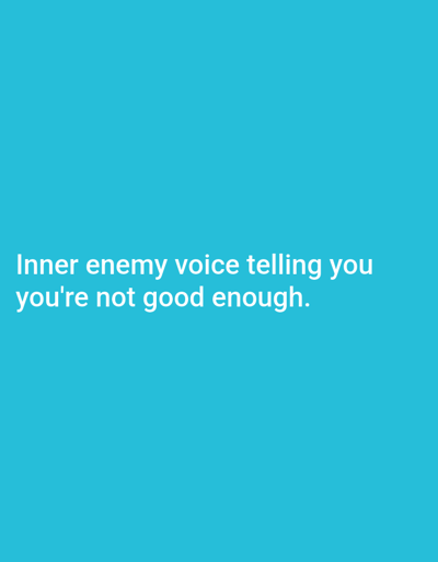 The image is a digital graphic featuring a solid teal background. White, sans-serif text is centered horizontally on the lower half of the image, stating: "Inner enemy voice telling you you're not good enough." No individuals, physical objects, specific actions, interactions, or discernible real-world environmental features are depicted. The image does not contain visual information to establish a location within the Municipal Unit of Corinth, Greece.