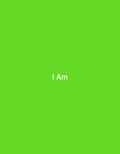 The image is a full-frame, high-angle shot of a bright green background with the white text "I Am" centered horizontally and vertically. There are no people, objects, or discernible environmental features, making it impossible to provide a description related to the city of Verkhniachka, Ukraine. The scene is entirely abstract and text-based.