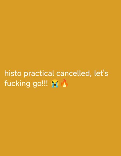 The image displays white text on a plain orange background. The text reads "histo practical cancelled, let's fucking go!!!". Two emojis, a crying face and a fire, are positioned after the exclamation marks. There are no people, objects, or environmental details present in the image, and therefore, it cannot be associated with Ukpor, Nigeria.