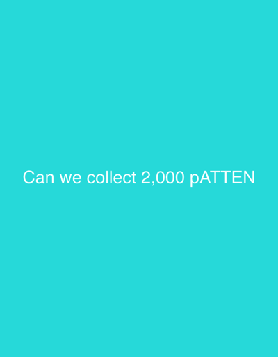 The image displays a solid turquoise background. Centered horizontally in the lower portion of the frame is white text that reads: "Can we collect 2,000 pATTEN". No discernible people, subjects, physical objects, actions, or interactions are present. The environment is entirely a digital graphic, with no identifiable physical location within the city of Saint-Louis, France, or any other geographical area.