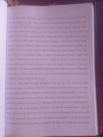The image shows a close-up view of an open book. The book has a pale, off-white paper with black text. The text is formatted into paragraphs, indicating it is likely an academic or literary work. The book appears to be bound and the right page is slightly curved, suggesting it is open from the binding.

The text discusses two Nigerian dramas: "Death and the King's Grey Hair" by Denja Abdullahi and "Once Upon Four Robbers" by Femi Osofisan. It delves into themes of succession, authority, moral decay, corruption, unemployment, and crime, within the context of Nigeria's struggles. The text also mentions the use of musical accompaniment, song, dance, and audience-interactive elements in these plays.

Further into the text, it shifts to discussing performance analysis, specifically within the Taraba State University performance arena. It raises questions about the role of an orchestra, audience engagement, dramatic tension, and meaning-making in plays. The study aims to examine orchestration, production, and performance, comparing how orchestration impacts the overall experience.

The visible text is primarily in English. The overall impression is of a page from a book containing critical analysis of Nigerian theatre and performance. There are no images or illustrations present on this page, only text. The page number "2" is visible at the bottom center of the page. The lighting in the image suggests it might be indoors, with the light source illuminating the page. No people, objects, or scenery other than the book are visible.
