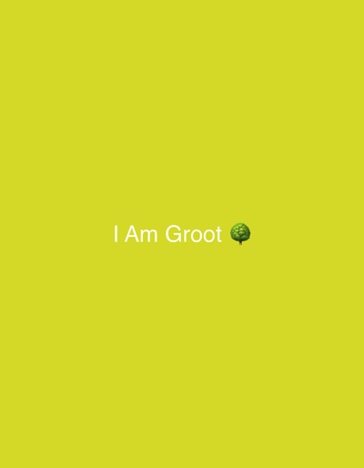 A yellow background with the white text "I Am Groot" and a tree emoji.
