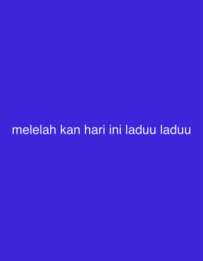 The image depicts a solid blue background with the text "melelah kan hari ini laduu laduu" written in white. The coordinates provided, -6.928 latitude and 107.535 longitude, correspond to a location within the city of Lagadar, Indonesia. There are no people or objects present in the image, only text.