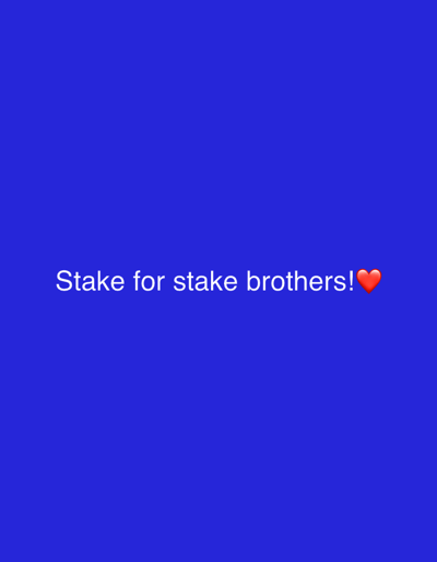 The image is a vertically oriented, solid blue background with white text that reads "Stake for stake brothers!" followed by a red heart emoji. There is no discernible location in the city of Gorna Malina, Bulgaria, or any other contextual details.