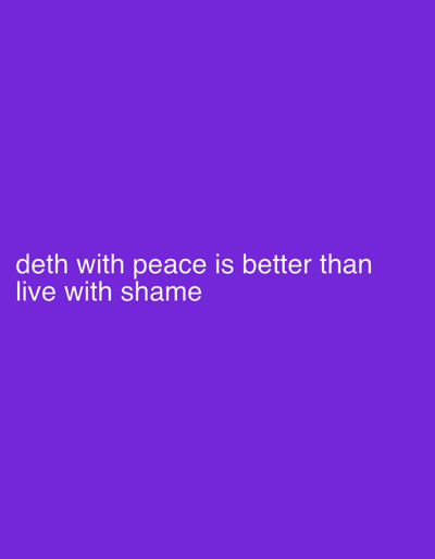 The image displays a solid purple background. White, sans-serif text is centered on the left side of the lower half of the image. The text reads: "deth with peace is better than live with shame". There are no discernible people, objects, actions, interactions, or environmental features beyond the text and the uniform colored background. The image does not depict any physical location, therefore no details regarding the city of Sioni, Georgia, can be provided or inferred from its content.