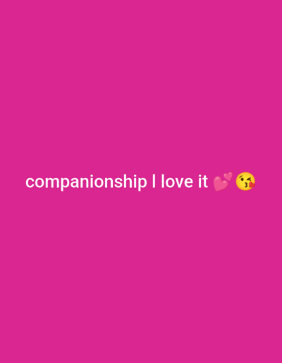 The image features the text "companionship I love it" in white lettering against a bright pink background. To the right of the text are two emoji: a pink heart and a yellow face blowing a kiss. The text and emoji are centered in the bottom half of the image, leaving a large blank space of pink background above.