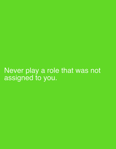 The image is a bright green background with the text "Never play a role that was not assigned to you" in white. The image is not descriptive of the location Rumuigbo, Nigeria, and provides no information about any people, subjects, objects, actions, interactions, or environment that could be located there.