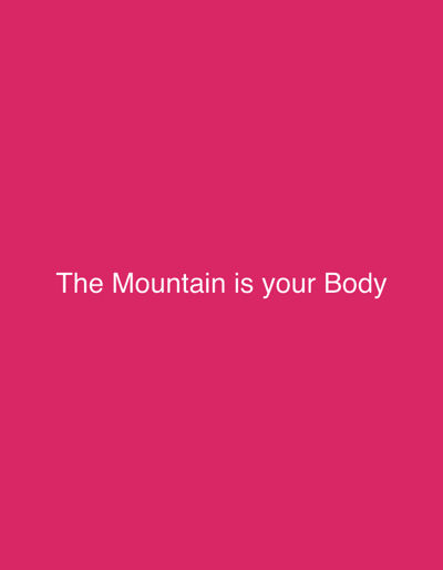 The image shows the text "The Mountain is your Body" in white font against a solid pink background. There is no discernible location in Nguzu Edda, Nigeria, or any other identifiable objects, people, or environmental details present.