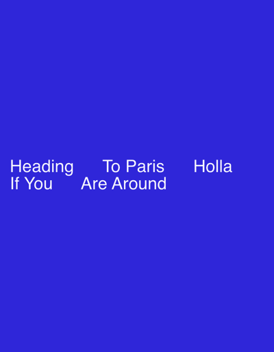 The scene is a digital graphic displaying white text on a solid deep blue background, originating from the city of Lezennes, France. No discernible individuals, objects, or environmental features are depicted within the frame beyond the textual content. The white sans-serif text is arranged in two lines in the lower-central area. The first line reads: 'Heading To Paris Holla'. The second line reads: 'If You Are Around'. The text communicates a travel intention to Paris and extends an invitation for potential interaction to those in the vicinity.