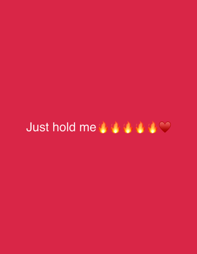 A bright red background features the white text "Just hold me" centered horizontally. To the right of the text are five flame emojis followed by a red heart emoji. The image does not contain any information about Okha, Russia.
