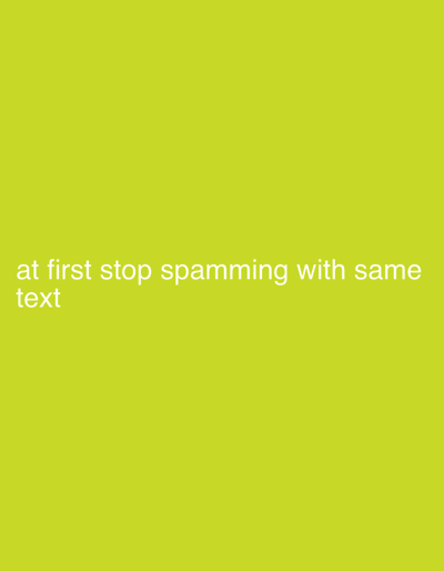 The image contains the text "at first stop spamming with same text" in white against a light green background. The text is located in the lower left portion of the image. There is no indication of Lançon-Provence, France, or any other identifiable location. The image contains no information about people, subjects, objects, actions, interactions, or the environment beyond the text and background color.