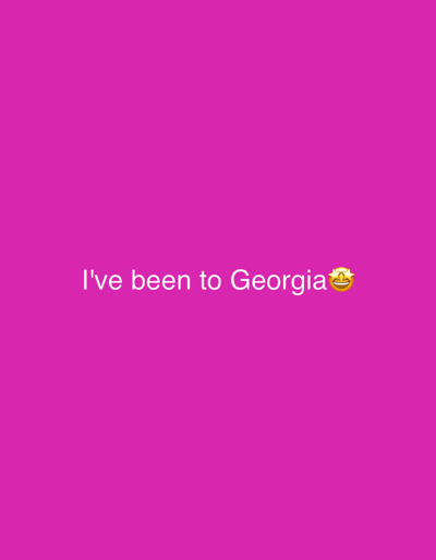 The image is a bright pink, solid background with white text that reads "I've been to Georgia" followed by a laughing emoji with sunglasses. The text is centered horizontally and positioned in the lower half of the image. There is no discernible connection to Mayrhofen, Austria in this image.