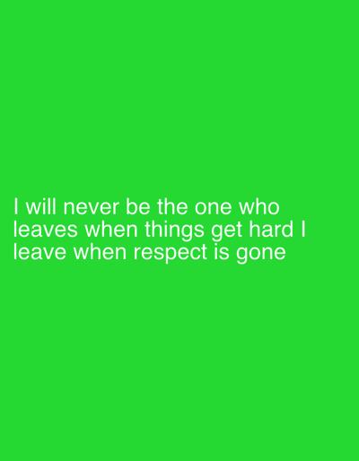 The image contains text on a bright green background. The text, in white sans-serif font, reads: "I will never be the one who leaves when things get hard I leave when respect is gone". There is no discernible location or environmental context in the image, nor any people or objects. It appears to be a digital graphic or a photograph of a screen displaying text. There is no information about Kovachite, Bulgaria.
