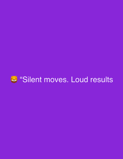 The image is a static, digitally created graphic with a solid purple background. Centered in the lower portion of the image is white text that reads "Silent moves. Loud results." To the left of the text, and slightly above it, is a yellow emoji of a lion's face. The graphic appears to be a quote overlaid on a plain background, devoid of any city or environmental context.