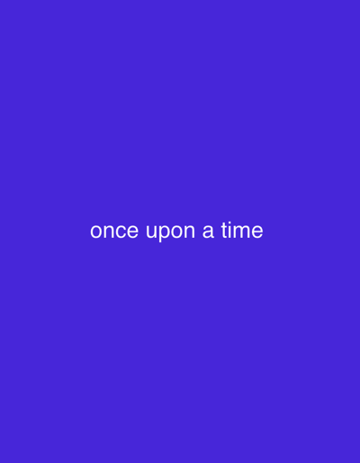 The scene is located in Mape, Nigeria. The image presents a uniform blue-violet background, devoid of any textures or features. Centered on this background, the white, sans-serif, lowercase text "once upon a time" is displayed. There are no individuals or groups of people depicted. Consequently, no actions or interactions are visible. The entire environment is characterized by this solid color field, with the text as the sole additional element.