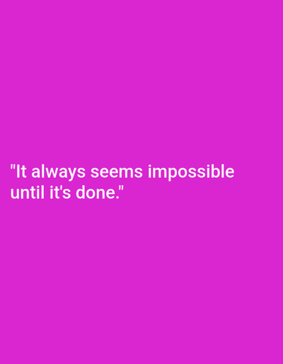 The image is a flat, plain, vibrant magenta background with white text centered on the lower half. The text reads: "It always seems impossible until it's done." There is no indication of the city of Worms, Germany, or any other specific location, people, objects, actions, or interactions.