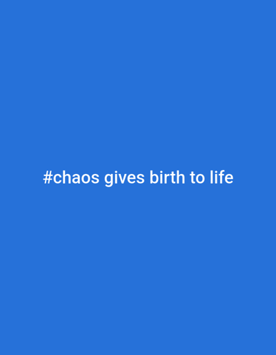 The image is a solid blue background with white text in the center that reads "#chaos gives birth to life". There is no discernible location in the city of Sokolohirsk, Ukraine.