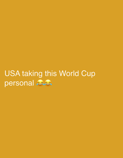 A plain, mustard-yellow background fills the entire image. In the center left of the frame, white text reads "USA taking this World Cup personal" followed by two laughing face emojis.