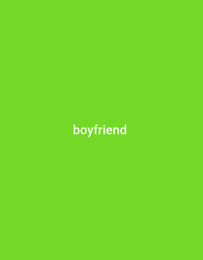 The image is a screenshot of a mobile phone screen displaying the word "boyfriend" in white, sans-serif text centered on a bright green background. There are no discernible elements that would allow for the identification of a specific location in Middlesbrough, United Kingdom, or any other geographic area. The image is purely text on a solid color background.