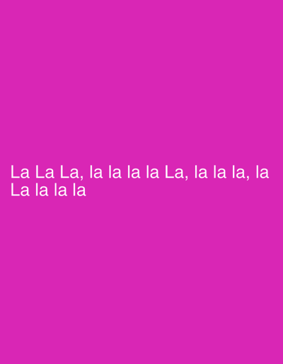 The image displays a uniform magenta field. White sans-serif text is superimposed in the lower-left quadrant, spanning two lines. The first line reads "La La La, la la la la La, la la la, la". The second line reads "La la la la". No individuals, tangible objects, or specific environmental features are visually present within the image frame. The scene is contextually described as situated in San Lazzaro di Savena, Italy, though this location is not discernible from the image content itself.